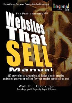 Paperback The PassionProfit Websites That Sell Manual: 197 proven ideas, strategies and design tips for creating an income-generating website for your passion-c Book