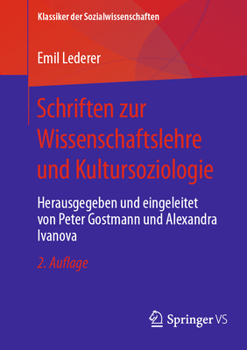Schriften Zur Wissenschaftslehre Und Kultursoziologie: Herausgegeben Und Eingeleitet Von Peter Gostmann Und Alexandra Ivanova