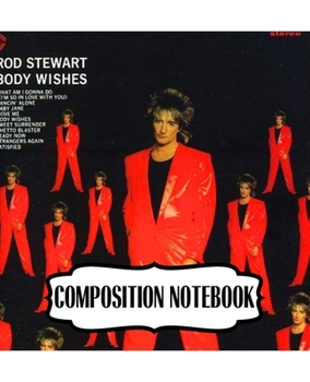 Paperback Composition Notebook: Rod Stewart British Rock Singer Songwriter Best-Selling Music Artists Of All Time Great American Songbook Billboard Ho Book