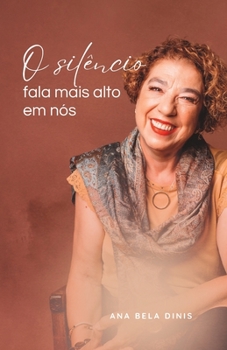 Paperback O Silêncio Fala Mais Alto Em Nós [Portuguese] Book
