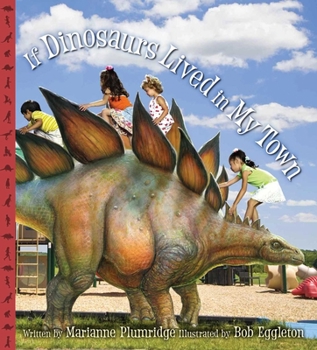 Hardcover If Dinosaurs Lived in My Town Book