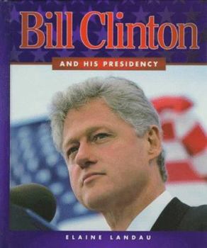 Library Binding Bill Clinton and His Presidency Book