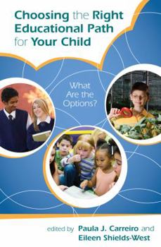 Hardcover Choosing the Right Educational Path for Your Child: What Are the Options? Book