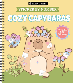 Spiral-bound Brain Games - Sticker by Number: Cozy Capybaras: Includes a Foil Sticker Sheet to Complete Each Image! Book