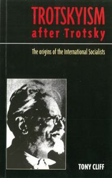 Paperback Trotskyism After Trotsky: The Origins of the International Socialists Book