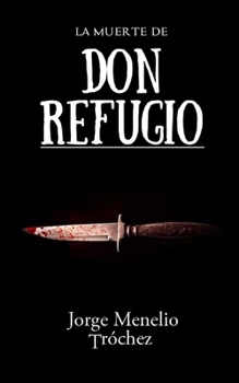 Paperback La Muerte de Don Refugio [Spanish] Book