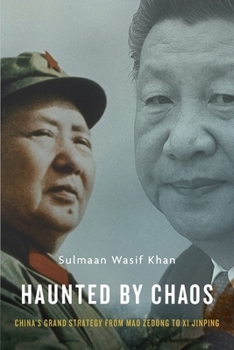 Hardcover Haunted by Chaos: China's Grand Strategy from Mao Zedong to XI Jinping Book