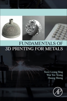 Paperback Fundamentals of 3D Printing for Metals Book