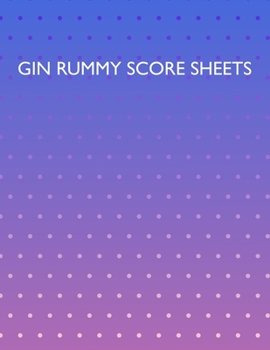 Paperback Gin Rummy Score Sheets: A pad of scoresheets: Perfect for scorekeeping: Vol. 22 Book