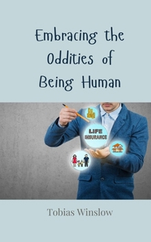 Paperback Embracing the Oddities of Being Human Book