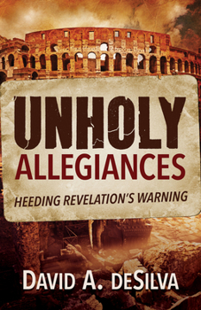 Paperback Unholy Allegiances: Heeding Revelation's Warning Book