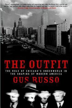Paperback The Outfit: The Role of Chicago's Underworld in the Shaping of Modern America Book