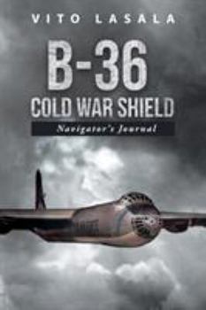 Paperback B-36 Cold War Shield: Navigator's Journal Book