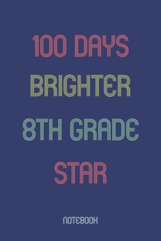 Paperback 100 Days Brighter 8th Grade Star: Notebook Book