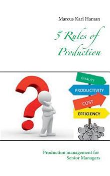 Paperback 5 Rules of Production: Production Management for Senior Managers Book