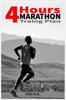 Paperback 4 Hour Marathon Training Plan: This plan is written for an experienced runner who's looking to break 4 hrs for the marathon or improve their time bel Book