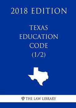 Paperback Texas Education Code (1/2) (2018 Edition) Book