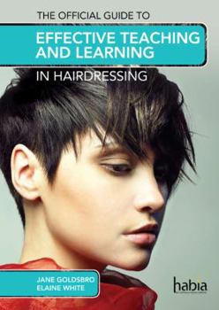 Paperback The Official Guide to Effective Teaching and Learning in Hairdressing Book