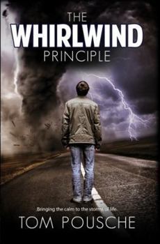 Paperback The Whirlwind Principle: Bringing the Calm to the Storms of Life Book