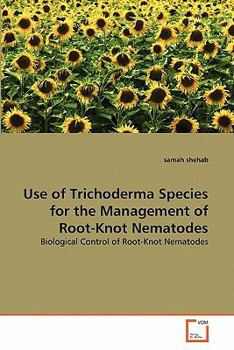 Paperback Use of Trichoderma Species for the Management of Root-Knot Nematodes Book