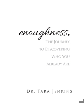 Paperback enoughness: The Journey to Discovering Who You Are Book