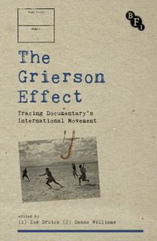 Paperback The Grierson Effect: Tracing Documentary's International Movement Book