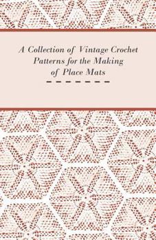 Paperback A Collection of Vintage Crochet Patterns for the Making of Place Mats Book