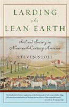 Paperback Larding the Lean Earth: Soil and Society in Nineteenth-Century America Book