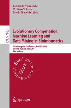Paperback Evolutionary Computation, Machine Learning and Data Mining in Bioinformatics: 11th European Conference, Evobio 2013, Vienna, Austria, April 3-5, 2013, Book