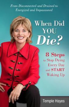 Paperback When Did You Die?: 8 Steps to Stop Dying Every Day and Start Waking Up Book