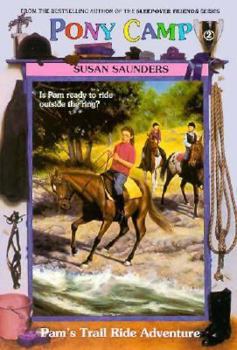 Pam's Trail Ride Adventure - Book #2 of the Pony Camp