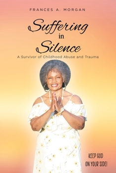 Paperback Suffering in Silence: A Survivor of Childhood Abuse and Trauma Book