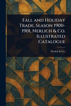 Paperback Fall and Holiday Trade, Season 1900-1901, Nerlich & Co. Illustrated Catalogue Book
