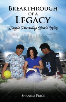 Paperback Breakthrough of a Legacy: Single Parenting God's Way Book