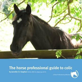 Horse Professional Guide to Colic
