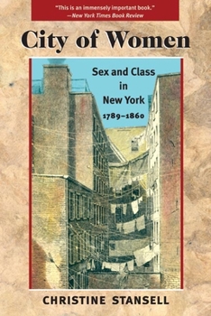 Paperback City of Women: Sex and Class in New York, 1789-1860 Book