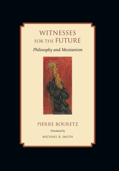 Hardcover Witnesses for the Future: Philosophy and Messianism Book