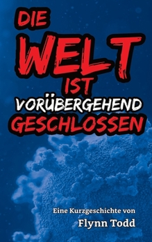 Paperback Die Welt ist vorübergehend geschlossen [German] Book