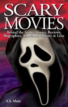 Paperback Scary Movies: Behind the Scenes Stories, Reviews, Biographies, Anecdotes, History & Lists Book