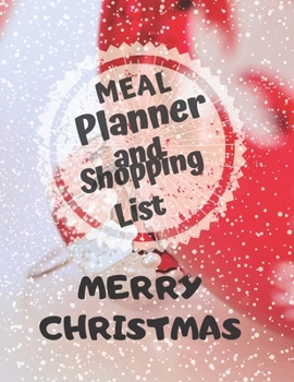 Meal Planner And Shopping List: Track And Plan Your Meals Weekly, 55 Week Food Planner, Log, Diary, Journal, Calendar, Meal Prep And Planning Grocery List (112 Pages, Size 8.5 x 11)