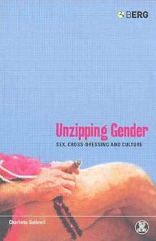 Paperback Unzipping Gender: Sex, Cross-Dressing and Culture Book