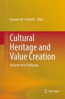 Paperback Cultural Heritage and Value Creation: Towards New Pathways Book
