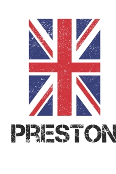 Paperback Preston: Preston Union Jack Flag Blank Travel Journal Diary Notebook forPreston And England (6X9, 120 pages) Book