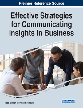 Paperback Effective Strategies for Communicating Insights in Business Book