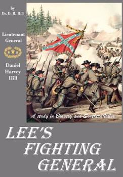 Paperback Lee's Fighting General: A Study of Bravery and Southern Valor Book