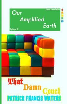 Our Amplified Earth, Episode 12: That Damn Couch!