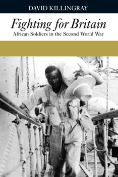 Paperback Fighting for Britain: African Soldiers in the Second World War Book