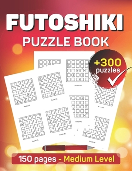 Paperback Futoshiki Puzzle Book: Ideal Futoshiki Books For Adults Who Love Futoshiki Japanese Puzzles. Fun Stress Releasing Futoshiki Japanese Books An Book