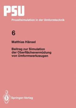 Paperback Beitrag Zur Simulation Der Oberflächenermüdung Von Umformwerkzeugen [German] Book