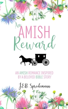 An Amish Reward: An Amish Romance Inspired by a Beloved Bible Story - Book #1 of the Amish Romance Inspired by a Beloved Bible Story